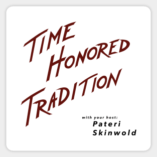 Time Honored Tradition Sticker